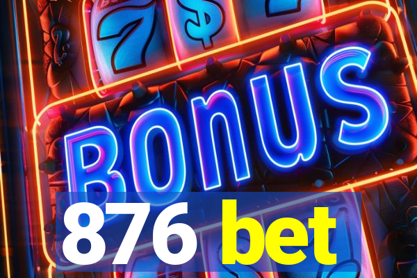 876 bet